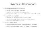 Synthesis Generations First Generation Evaluation – Perfect speech could be generated – Required perfect setting of the parameters – Human intervention.