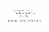 Chapter 15 C-implementation PA = LU Speaker: Lung-Sheng Chien.