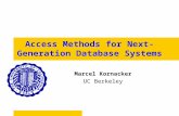 Access Methods for Next- Generation Database Systems Marcel Kornacker UC Berkeley.