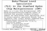 EECC722 - Shaaban #1 lec # 10 Fall 2006 10-25-2006 Data/Thread Level Speculation (TLS) in the Stanford Hydra Chip Multiprocessor (CMP) Hydra ia a 4-core.