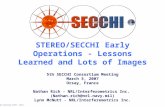 SECCHI Consortium 3/5/07 - GDS1.1 STEREO/SECCHI Early Operations - Lessons Learned and Lots of Images 5th SECCHI Consortium Meeting March 5, 2007 Orsay,