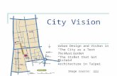 City Vision Urban Design and Vision in “The City as a Text”The City as a Text The Music Garden “The Street that Got Mislaid”The Street that Got Mislaid.