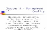Rev. 07/05/04SJSU Bus 140 - David Bentley1 Chapter 9 – Management of Quality Dimensions, determinants, definition, pioneers, Cost of Quality, awards, ISO.