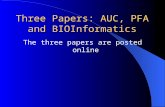 Three Papers: AUC, PFA and BIOInformatics The three papers are posted online.