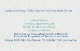 Dynamical Mean-Field Studies of the Actinide Series Gabriel Kotliar Physics Department and Center for Materials Theory Rutgers University Workshop on Correlated.