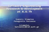 Software Engineering Research & Development at A.U.Th Ioannis Stamelos Panagiotis Katsaros {stamelos, katsaros}@csd.auth.gr