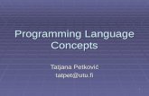 1 Programming Language Concepts Tatjana Petković tatpet@utu.fi.