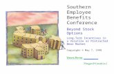 Southern Employee Benefits Conference Beyond Stock Options Long-Term Incentives in a Volatile or Protracted Bear Market Copyright © May 7, 1998.