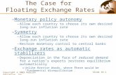 Slide 19-1Copyright © 2003 Pearson Education, Inc. The Case for Floating Exchange Rates –Monetary policy autonomy –Allow each country to choose its own.