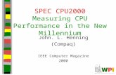 1 SPEC CPU2000 Measuring CPU Performance in the New Millennium John. L. Henning (Compaq) IEEE Computer Magazine 2000.