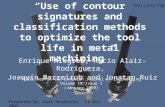 “Use of contour signatures and classification methods to optimize the tool life in metal machining” Enrique Alegrea, Rocío Alaiz-Rodrígueza, Joaquín Barreirob.