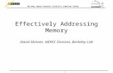N ATIONAL E NERGY R ESEARCH S CIENTIFIC C OMPUTING C ENTER 1 Effectively Addressing Memory David Skinner, NERSC Division, Berkeley Lab.