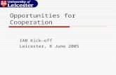 Opportunities for Cooperation IAB Kick-off Leicester, 8 June 2005.