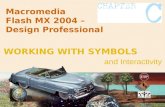 Macromedia Flash MX 2004 – Design Professional and Interactivity WORKING WITH SYMBOLS.