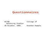 Questionnaires AD700College of Advancing Studies 20 October, 2004Brendan Rapple.