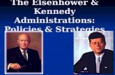 The Eisenhower & Kennedy Administrations: Policies & Strategies.