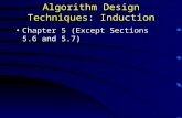 Algorithm Design Techniques: Induction Chapter 5 (Except Sections 5.6 and 5.7)