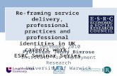 1 December 2010 Professor Jenny Bimrose Institute for Employment Research University of Warwick Re-framing service delivery, professional practices and.