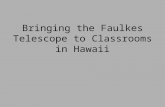 Bringing the Faulkes Telescope to Classrooms in Hawaii.