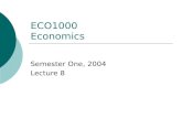 ECO1000 Economics Semester One, 2004 Lecture 8. Answer to a Good Question  What is the natural rate of unemployment in Australia?  According to Groenwald.