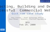 Page 1 Architecting, Building and Deploying Successful Commercial Websites Gist.com case study Paul Finster – Chief Technology Officer Dave Ekhaus - Director,