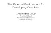 The External Environment for Developing Countries December 2009 The World Bank Development Economics Prospects Group.