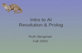Intro to AI Resolution & Prolog Ruth Bergman Fall 2002.