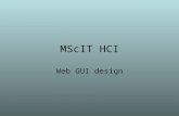 MScIT HCI Web GUI design. IBM’s CUA guidelines - taster Design Principles Each principle has supporting implementation techniques. The two design.