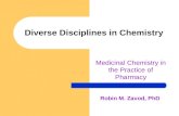 Diverse Disciplines in Chemistry Medicinal Chemistry in the Practice of Pharmacy Robin M. Zavod, PhD.