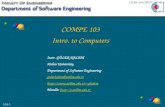 108-1 COMPE 103 Intro. to Computers Instr. GÜLER KALEM Atılım University, Department of Software Engineering gulerkalem@atilim.edu.tr gkalem.