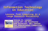 MIT Steven R. Lerman Class of ’22 Professor and Director, MIT Center for Educational Computing Initiatives Information Technology in Education Lessons.