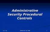 S.S. Yau 1CSE465-591 Fall 2006 Administrative Security Procedural Controls.