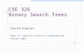 CSE 326 Binary Search Trees David Kaplan Dept of Computer Science & Engineering Autumn 2001.