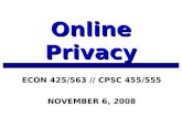 ECON 425/563 // CPSC 455/555 NOVEMBER 6, 2008 Online Privacy.