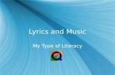 Lyrics and Music My Type of Literacy. Some people may say.
