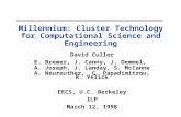 Millennium: Cluster Technology for Computational Science and Engineering David Culler E. Brewer, J. Canny, J. Demmel, A. Joseph, J. Landay, S. McCanne.