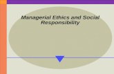 Managerial Ethics and Social Responsibility. The Community of Stakeholders Inside the Organization Stakeholders  the people whose interests are affected.