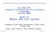 331 Week 13.1Spring 2006 14:332:331 Computer Architecture and Assembly Language Spring 2006 Week 13 Buses and I/O system [Adapted from Dave Patterson’s.