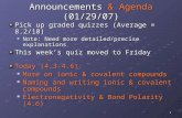 1 Announcements & Agenda (01/29/07) Pick up graded quizzes (Average = 8.2/10) Note: Need more detailed/precise explanations Note: Need more detailed/precise.