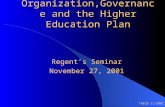 THECB 11/2001 Organization,Governance and the Higher Education Plan Regent’s Seminar November 27, 2001.