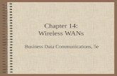 Chapter 14: Wireless WANs Business Data Communications, 5e.