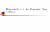 Biocatalysis in Organic Synthesis. References Biotranformation In Organic Chemistry Kurt Faber, 4th Edition Springer-Verlag Nature Insight, Biocatalysis.