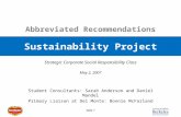 Slide 1 Sustainability Project Abbreviated Recommendations Strategic Corporate Social Responsibility Class May 2, 2007 Student Consultants: Sarah Anderson.