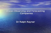 Ocean Observing and Forecasting Companies Dr Ralph Rayner.