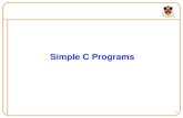 1 Simple C Programs. 2 Goals for this Lecture Help you learn about: Simple C programs Program structure Defining symbolic constants Detecting and reporting.