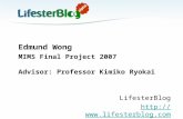 Edmund Wong MIMS Final Project 2007 Advisor: Professor Kimiko Ryokai LifesterBlog .
