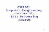 1 CSE1301 Computer Programming Lecture 31: List Processing (Search)