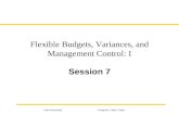 Cost Accounting Horngreen, Datar, Foster Flexible Budgets, Variances, and Management Control: I Session 7.