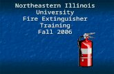 Northeastern Illinois University Fire Extinguisher Training Fall 2006.