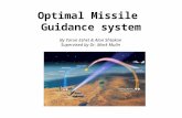 Optimal Missile Guidance system By Yaron Eshet & Alon Shtakan Supervised by Dr. Mark Mulin.